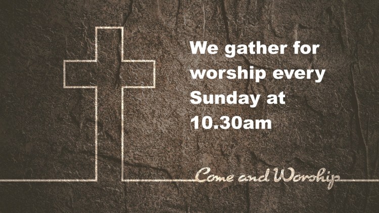 Image with cross and words. 'We gather for worship every Sunday at 10.30am